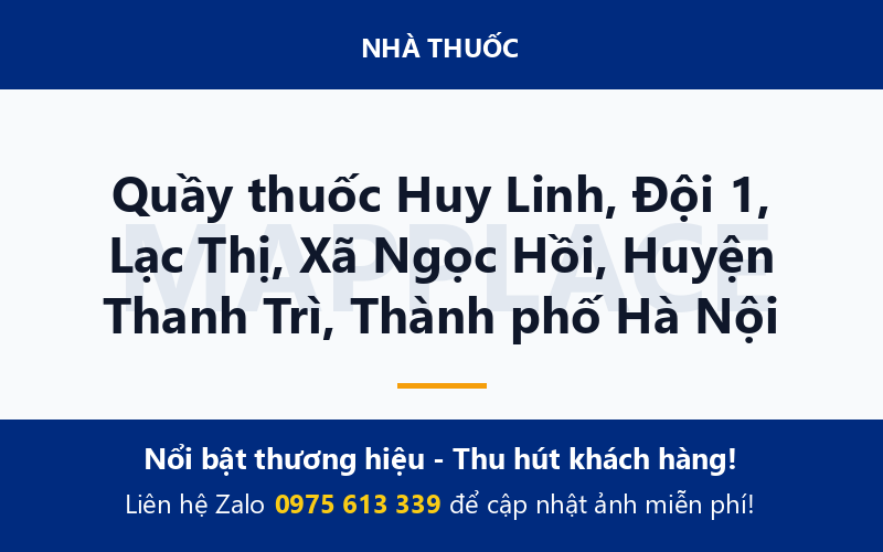 Quầy thuốc Huy Linh, Đội 1, Lạc Thị, Xã Ngọc Hồi, Huyện Thanh Trì, Thành phố Hà Nội