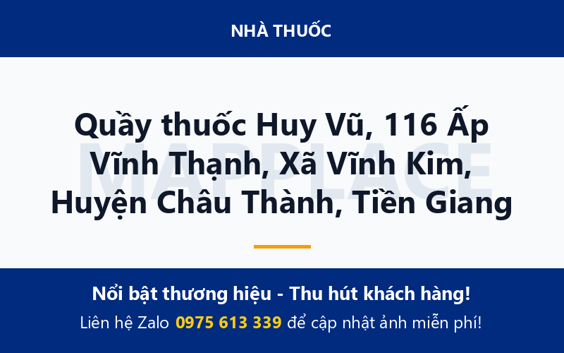Quầy thuốc Huy Vũ, 116 Ấp Vĩnh Thạnh, Xã Vĩnh Kim, Huyện Châu Thành, Tiền Giang