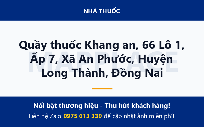 Quầy thuốc Khang an, 66 Lô 1, Ấp 7, Xã An Phước, Huyện Long Thành, Đồng Nai