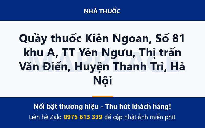 Quầy thuốc Kiên Ngoan, Số 81 khu A, TT Yên Ngưu, Thị trấn Văn Điển, Huyện Thanh Trì, Hà Nội