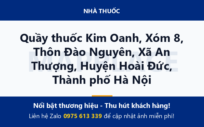 Quầy thuốc Kim Oanh, Xóm 8, Thôn Đào Nguyên, Xã An Thượng, Huyện Hoài Đức, Thành phố Hà Nội