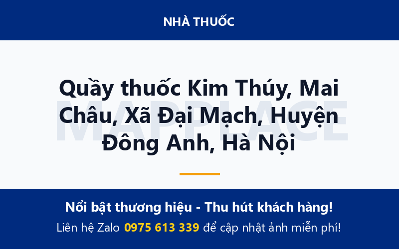 Quầy thuốc Kim Thúy, Mai Châu, Xã Đại Mạch, Huyện Đông Anh, Hà Nội