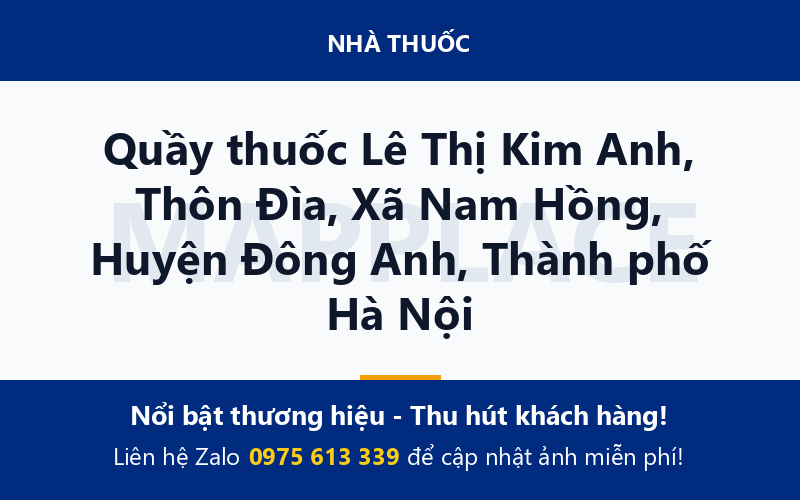 Quầy thuốc Lê Thị Kim Anh, Thôn Đìa, Xã Nam Hồng, Huyện Đông Anh, Thành phố Hà Nội