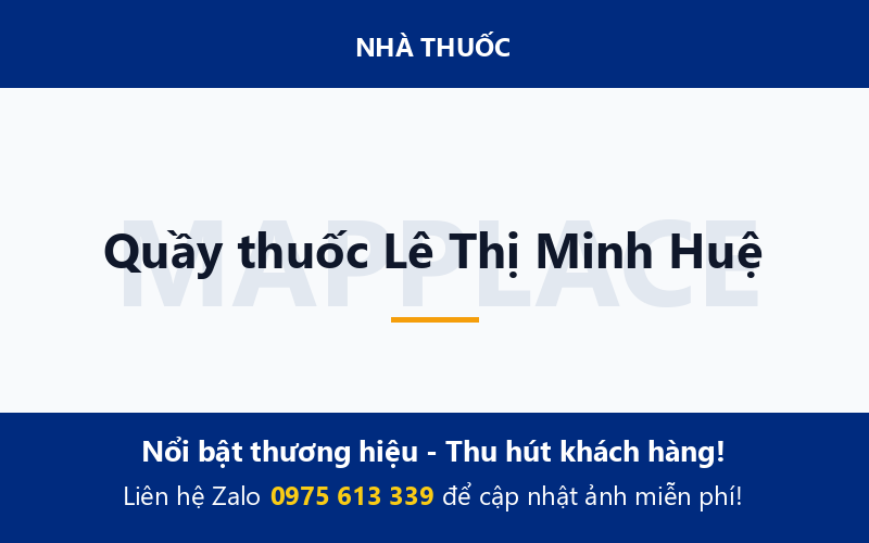 Quầy thuốc Lê Thị Minh Huệ