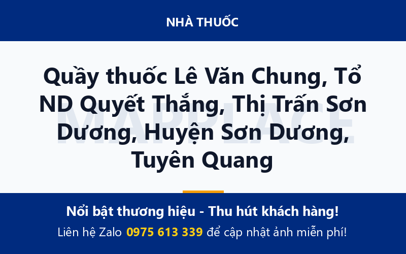 Quầy thuốc Lê Văn Chung, Tổ ND Quyết Thắng, Thị Trấn Sơn Dương, Huyện Sơn Dương, Tuyên Quang