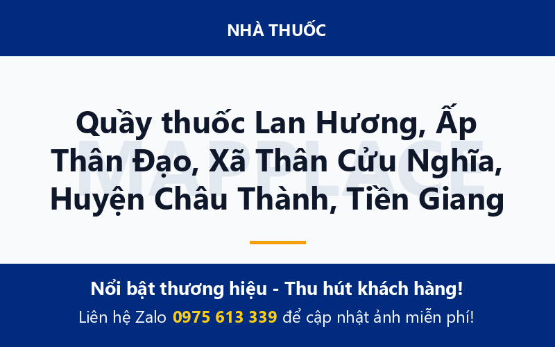 Quầy thuốc Lan Hương, Ấp Thân Đạo, Xã Thân Cửu Nghĩa, Huyện Châu Thành, Tiền Giang