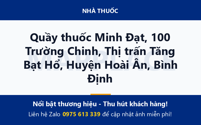 Quầy thuốc Minh Đạt, 100 Trường Chinh, Thị trấn Tăng Bạt Hổ, Huyện Hoài Ân, Bình Định