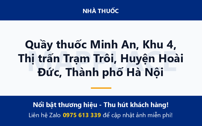 Quầy thuốc Minh An, Khu 4, Thị trấn Trạm Trôi, Huyện Hoài Đức, Thành phố Hà Nội