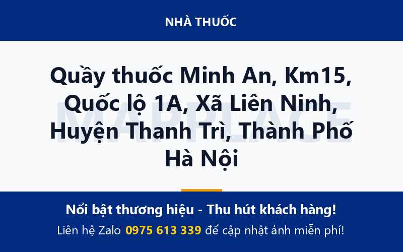 Quầy thuốc Minh An, Km15, Quốc lộ 1A, Xã Liên Ninh, Huyện Thanh Trì, Thành Phố Hà Nội