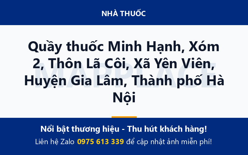 Quầy thuốc Minh Hạnh, Xóm 2, Thôn Lã Côi, Xã Yên Viên, Huyện Gia Lâm, Thành phố Hà Nội