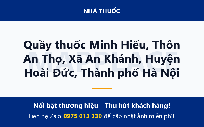 Quầy thuốc Minh Hiếu, Thôn An Thọ, Xã An Khánh, Huyện Hoài Đức, Thành phố Hà Nội