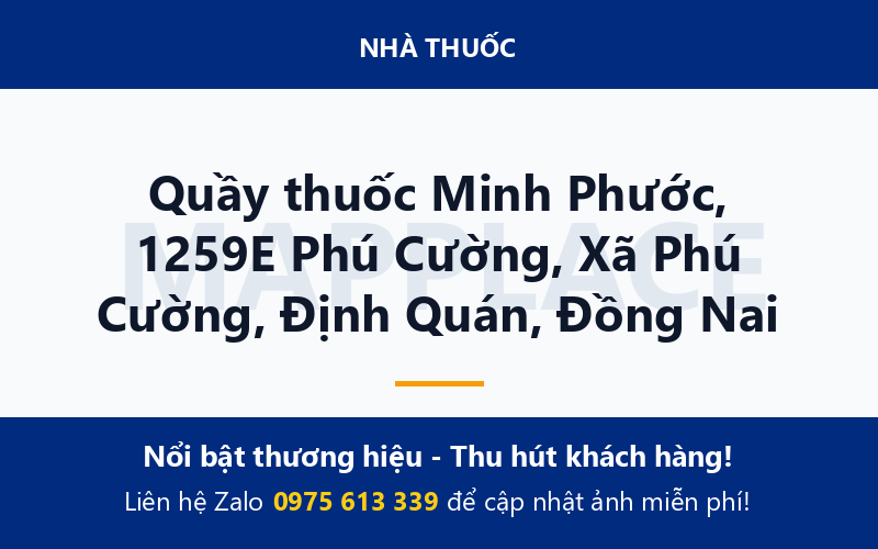 Quầy thuốc Minh Phước, 1259E Phú Cường, Xã Phú Cường, Định Quán, Đồng Nai