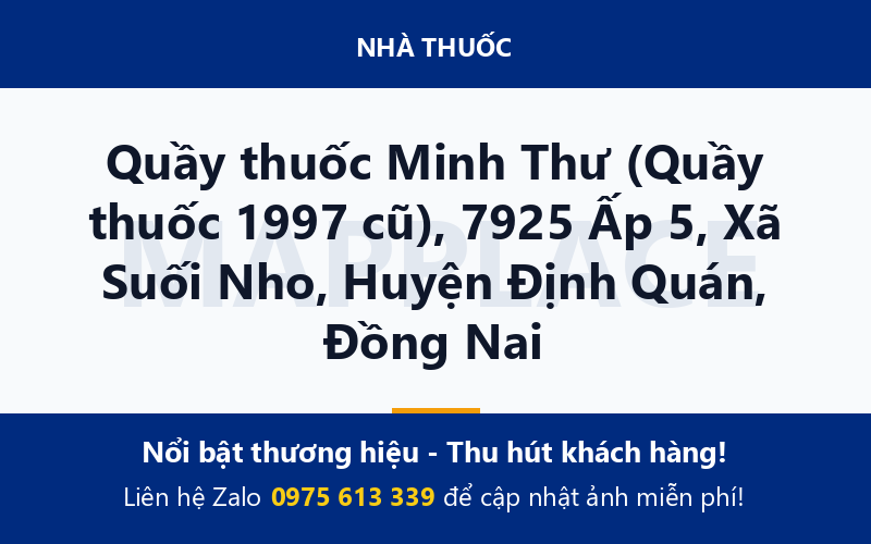Quầy thuốc Minh Thư (Quầy thuốc 1997 cũ), 7925 Ấp 5, Xã Suối Nho, Huyện Định Quán, Đồng Nai