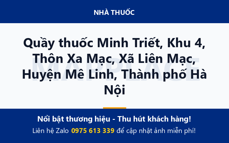 Quầy thuốc Minh Triết, Khu 4, Thôn Xa Mạc, Xã Liên Mạc, Huyện Mê Linh, Thành phố Hà Nội