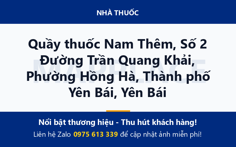 Quầy thuốc Nam Thêm, Số 2 Đường Trần Quang Khải, Phường Hồng Hà, Thành phố Yên Bái, Yên Bái