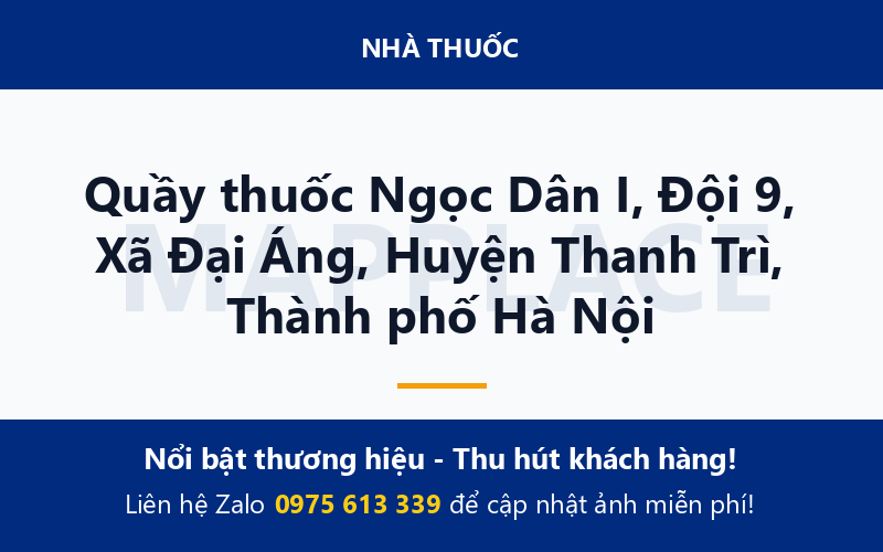 Quầy thuốc Ngọc Dân I, Đội 9, Xã Đại Áng, Huyện Thanh Trì, Thành phố Hà Nội