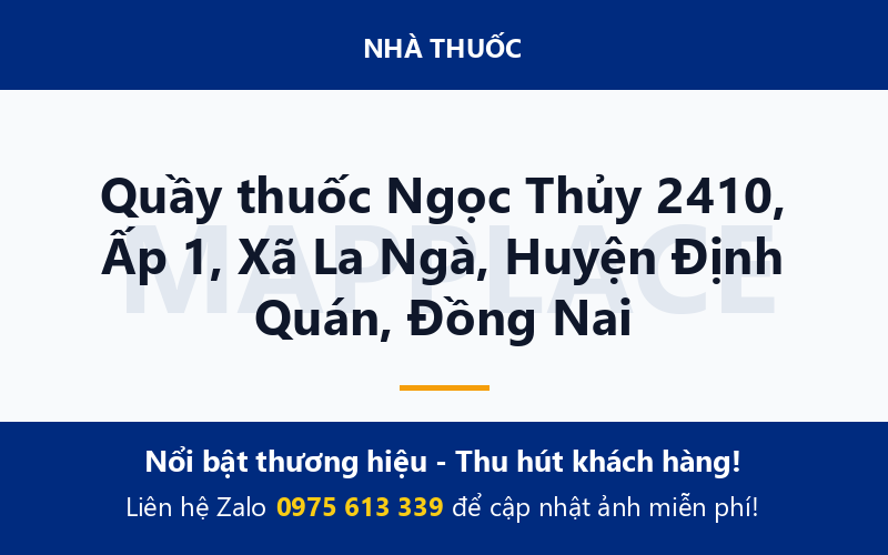 Quầy thuốc Ngọc Thủy 2410, Ấp 1, Xã La Ngà, Huyện Định Quán, Đồng Nai