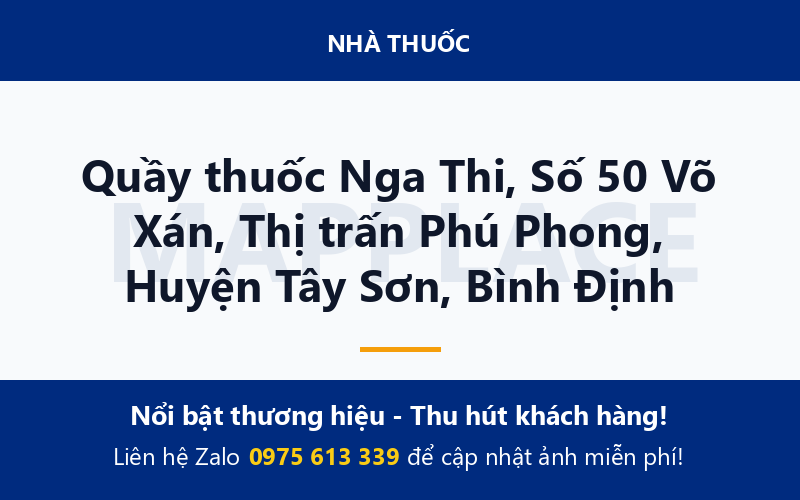 Quầy thuốc Nga Thi, Số 50 Võ Xán, Thị trấn Phú Phong, Huyện Tây Sơn, Bình Định