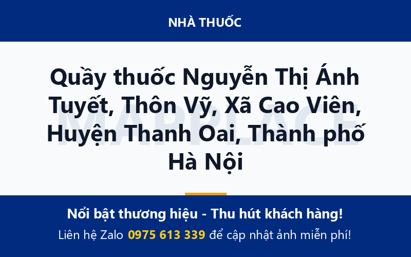 Quầy thuốc Nguyễn Thị Ánh Tuyết, Thôn Vỹ, Xã Cao Viên, Huyện Thanh Oai, Thành phố Hà Nội