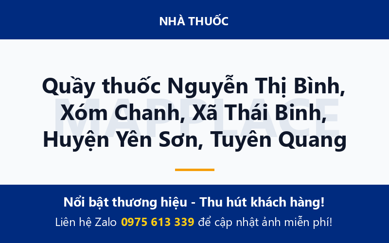 Quầy thuốc Nguyễn Thị Bình, Xóm Chanh, Xã Thái Binh, Huyện Yên Sơn, Tuyên Quang