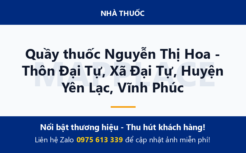 Quầy thuốc Nguyễn Thị Hoa - Thôn Đại Tự, Xã Đại Tự, Huyện Yên Lạc, Vĩnh Phúc