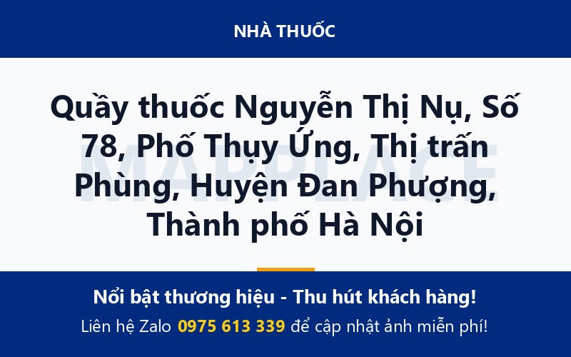 Quầy thuốc Nguyễn Thị Nụ, Số 78, Phố Thụy Ứng, Thị trấn Phùng, Huyện Đan Phượng, Thành phố Hà Nội