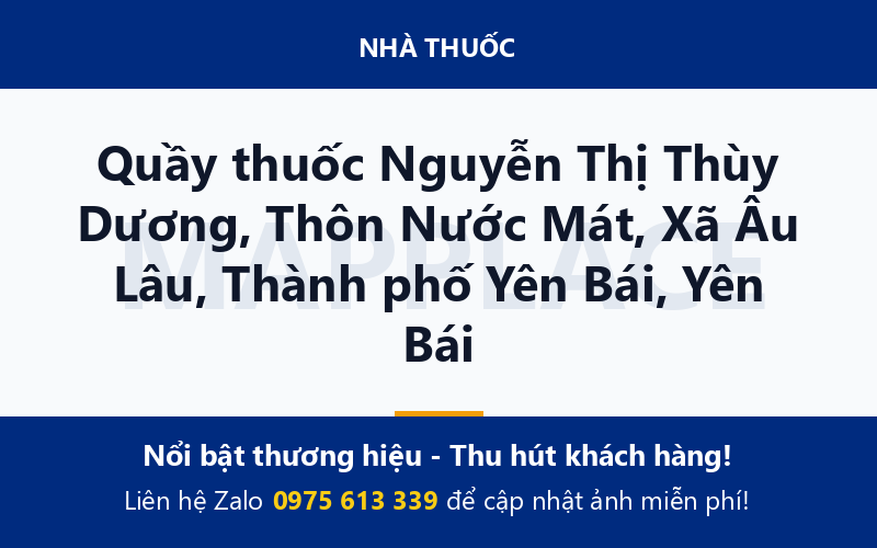 Quầy thuốc Nguyễn Thị Thùy Dương, Thôn Nước Mát, Xã Âu Lâu, Thành phố Yên Bái, Yên Bái