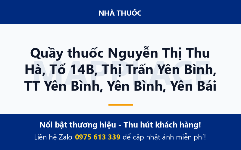 Quầy thuốc Nguyễn Thị Thu Hà, Tổ 14B, Thị Trấn Yên Bình, TT Yên Bình, Yên Bình, Yên Bái
