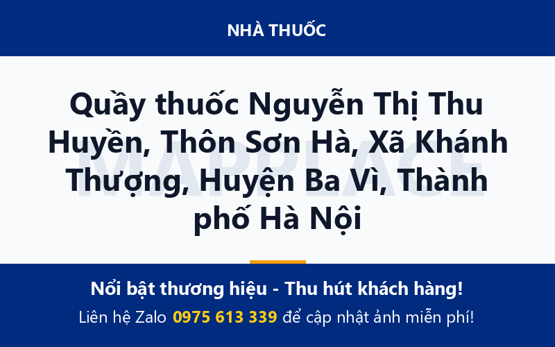 Quầy thuốc Nguyễn Thị Thu Huyền, Thôn Sơn Hà, Xã Khánh Thượng, Huyện Ba Vì, Thành phố Hà Nội