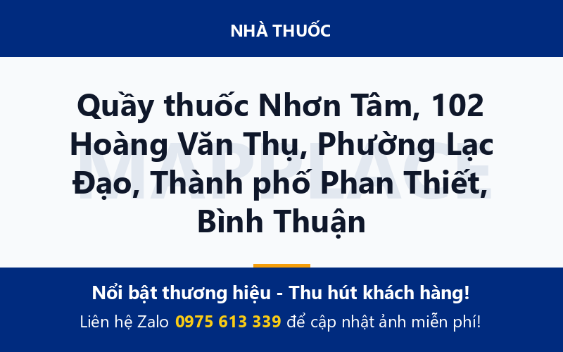 Quầy thuốc Nhơn Tâm, 102 Hoàng Văn Thụ, Phường Lạc Đạo, Thành phố Phan Thiết, Bình Thuận