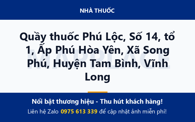 Quầy thuốc Phú Lộc, Số 14, tổ 1, Ấp Phú Hòa Yên, Xã Song Phú, Huyện Tam Bình, Vĩnh Long