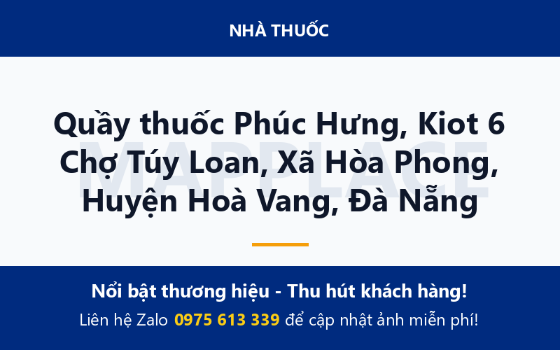 Quầy thuốc Phúc Hưng, Kiot 6 Chợ Túy Loan, Xã Hòa Phong, Huyện Hoà Vang, Đà Nẵng