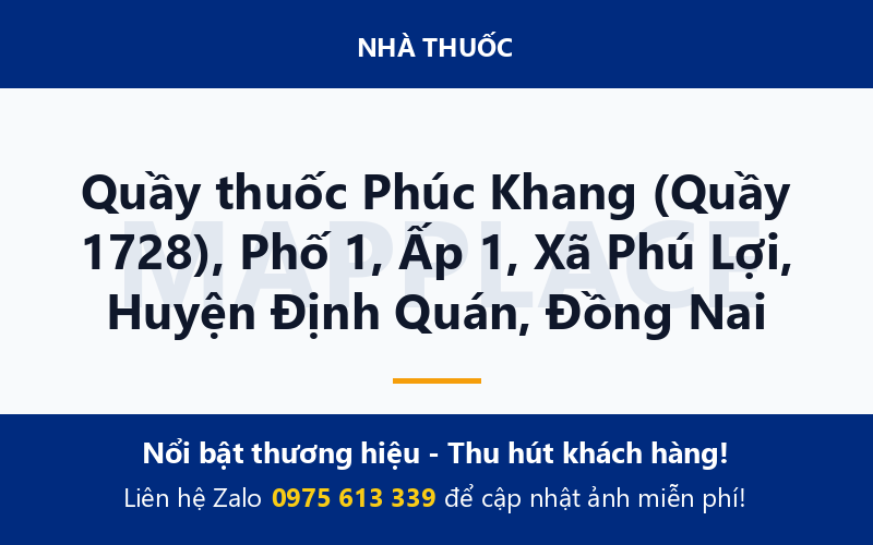 Quầy thuốc Phúc Khang (Quầy 1728), Phố 1, Ấp 1, Xã Phú Lợi, Huyện Định Quán, Đồng Nai