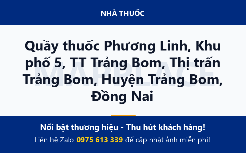 Quầy thuốc Phương Linh, Khu phố 5, TT Trảng Bom, Thị trấn Trảng Bom, Huyện Trảng Bom, Đồng Nai