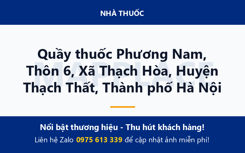 Quầy thuốc Phương Nam, Thôn 6, Xã Thạch Hòa, Huyện Thạch Thất, Thành phố Hà Nội