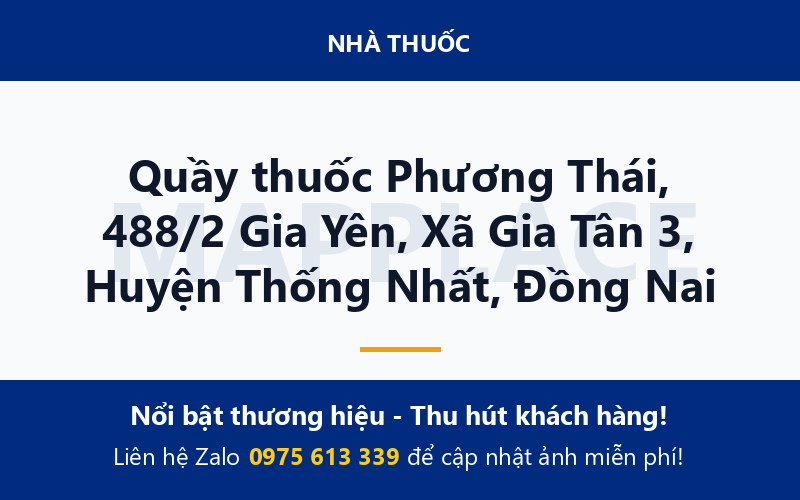 Quầy thuốc Phương Thái, 488/2 Gia Yên, Xã Gia Tân 3, Huyện Thống Nhất, Đồng Nai