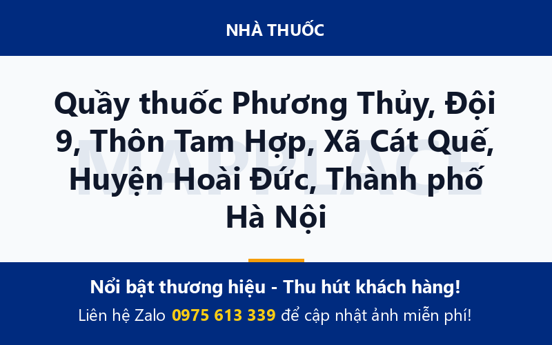 Quầy thuốc Phương Thủy, Đội 9, Thôn Tam Hợp, Xã Cát Quế, Huyện Hoài Đức, Thành phố Hà Nội