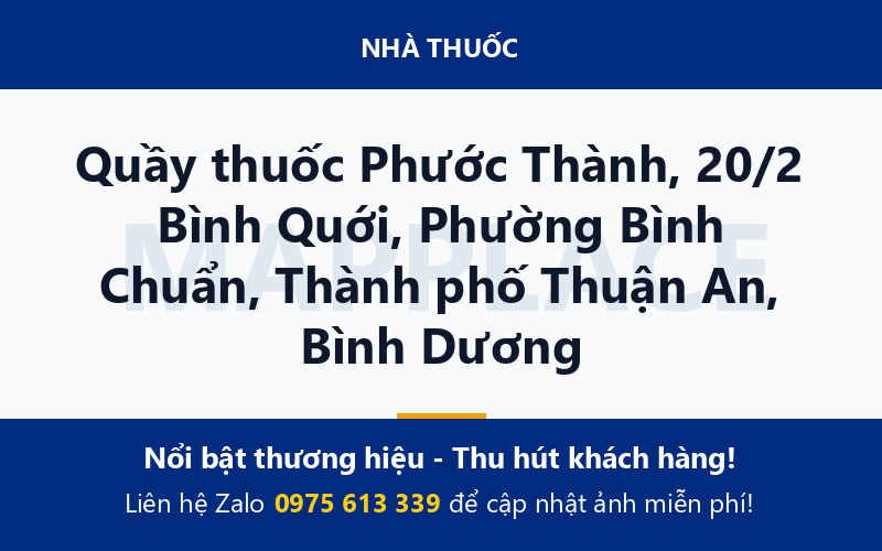 Quầy thuốc Phước Thành, 20/2 Bình Quới, Phường Bình Chuẩn, Thành phố Thuận An, Bình Dương