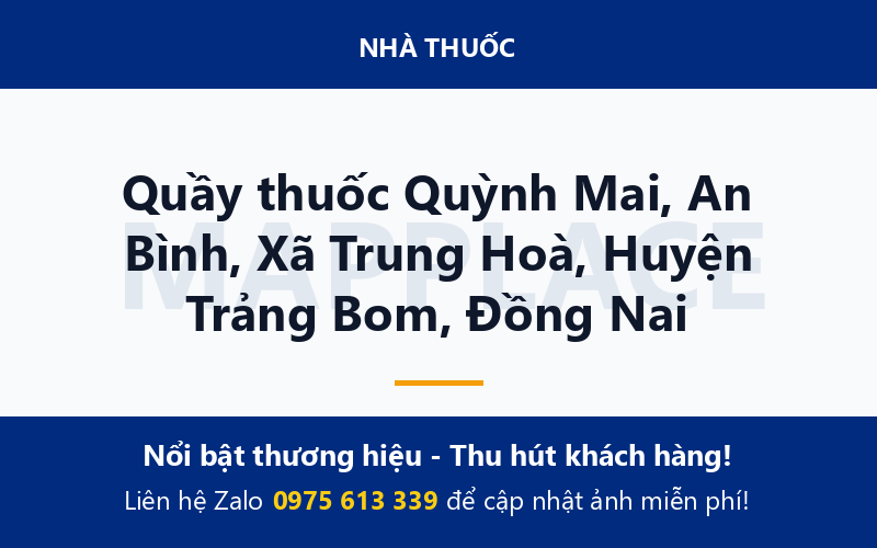 Quầy thuốc Quỳnh Mai, An Bình, Xã Trung Hoà, Huyện Trảng Bom, Đồng Nai