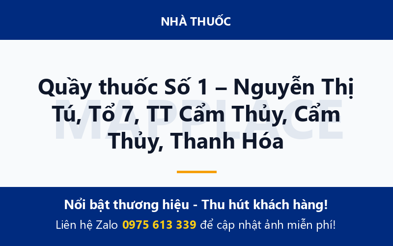 Quầy thuốc Số 1 – Nguyễn Thị Tú, Tổ 7, TT Cẩm Thủy, Cẩm Thủy, Thanh Hóa