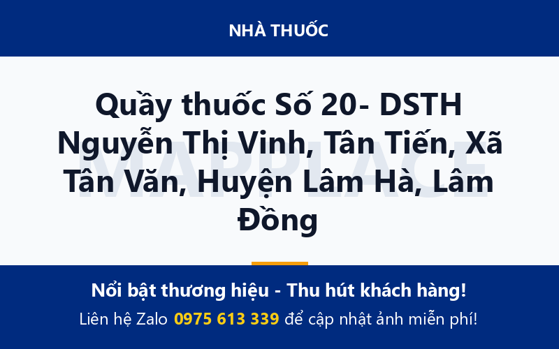 Quầy thuốc Số 20- DSTH Nguyễn Thị Vinh, Tân Tiến, Xã Tân Văn, Huyện Lâm Hà, Lâm Đồng