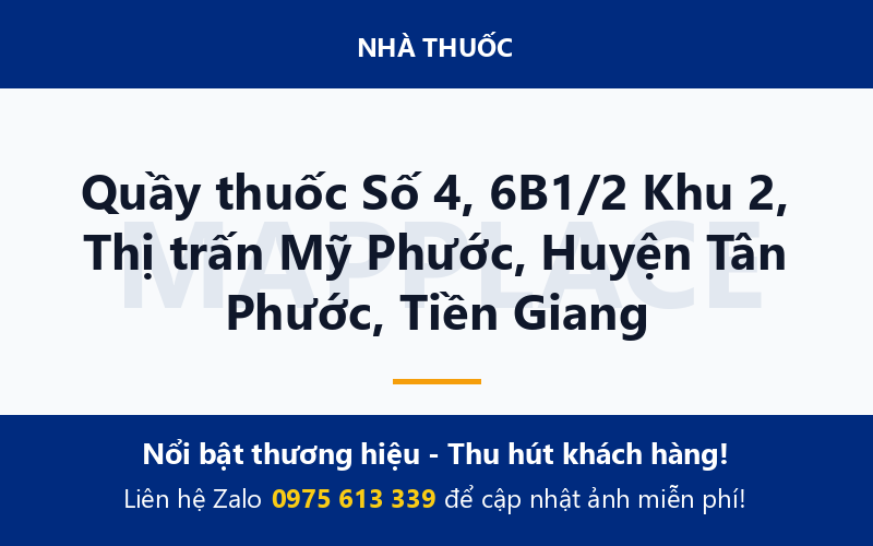 Quầy thuốc Số 4, 6B1/2 Khu 2, Thị trấn Mỹ Phước, Huyện Tân Phước, Tiền Giang