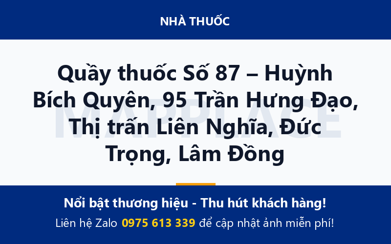 Quầy thuốc Số 87 – Huỳnh Bích Quyên, 95 Trần Hưng Đạo, Thị trấn Liên Nghĩa, Đức Trọng, Lâm Đồng