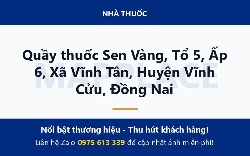 Quầy thuốc Sen Vàng, Tổ 5, Ấp 6, Xã Vĩnh Tân, Huyện Vĩnh Cửu, Đồng Nai