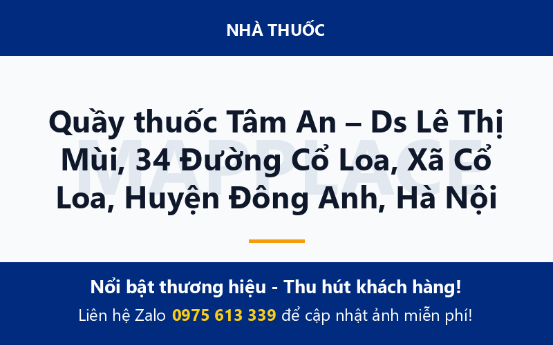 Quầy thuốc Tâm An – Ds Lê Thị Mùi, 34 Đường Cổ Loa, Xã Cổ Loa, Huyện Đông Anh, Hà Nội