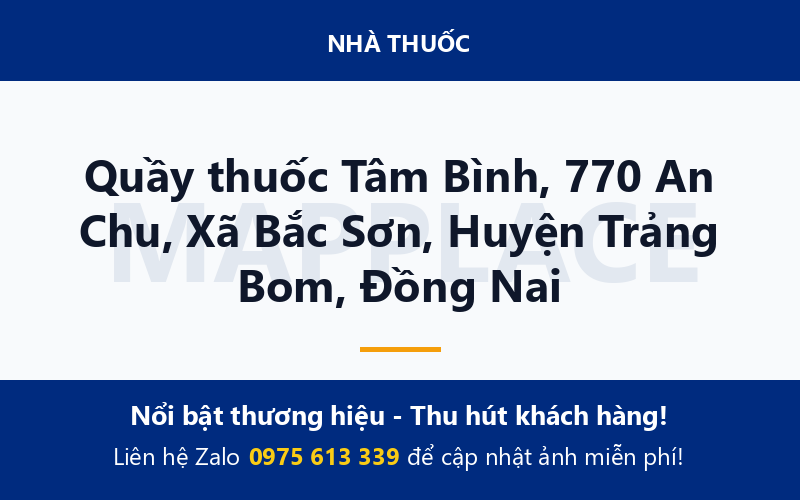 Quầy thuốc Tâm Bình, 770 An Chu, Xã Bắc Sơn, Huyện Trảng Bom, Đồng Nai