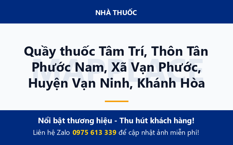 Quầy thuốc Tâm Trí, Thôn Tân Phước Nam, Xã Vạn Phước, Huyện Vạn Ninh, Khánh Hòa