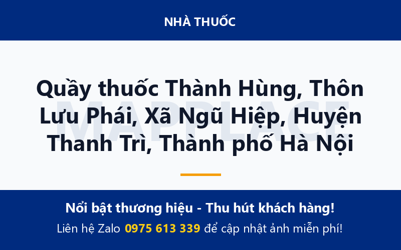 Quầy thuốc Thành Hùng, Thôn Lưu Phái, Xã Ngũ Hiệp, Huyện Thanh Trì, Thành phố Hà Nội