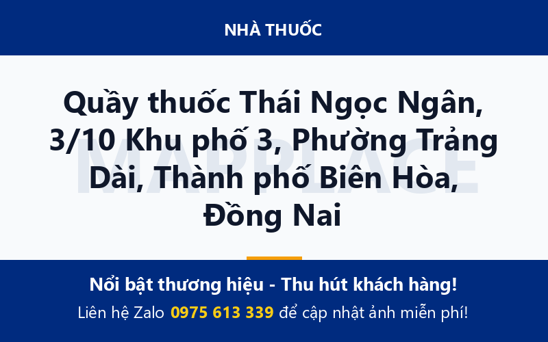 Quầy thuốc Thái Ngọc Ngân, 3/10 Khu phố 3, Phường Trảng Dài, Thành phố Biên Hòa, Đồng Nai