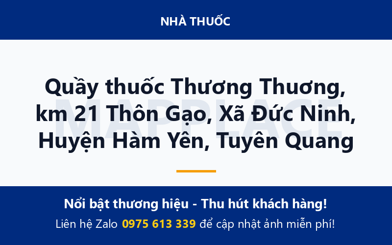 Quầy thuốc Thương Thuơng, km 21 Thôn Gạo, Xã Đức Ninh, Huyện Hàm Yên, Tuyên Quang